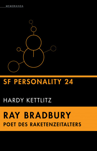 Hardy Kettlitz: Ray Bradbury - Poet des Raketenzeitalters
