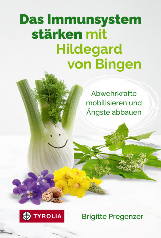 Brigitte Pregenzer: Das Immunsystem stärken mit Hildegard von Bingen