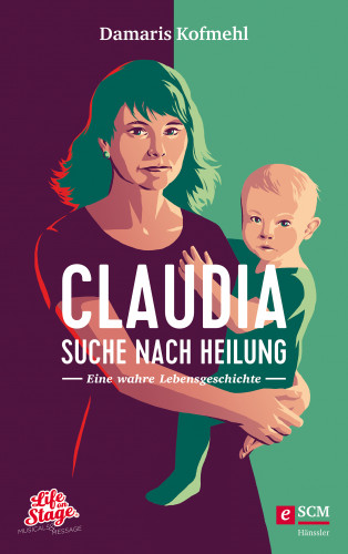 Damaris Kofmehl: Claudia - Suche nach Heilung