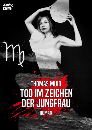 Thomas Muir: TOD IM ZEICHEN DER JUNGFRAU