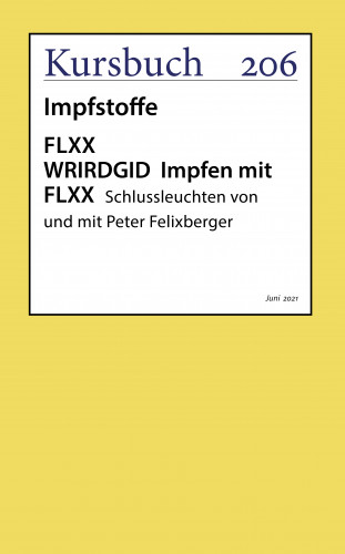 Peter Felixberger: FLXX WRIRDGID Impfen mit FLXX | Schlussleuchten von und mit Peter Felixberger