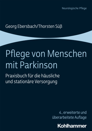 Georg Ebersbach, Thorsten Süß: Pflege von Menschen mit Parkinson