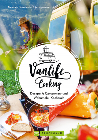 Stephanie Rickenbacher, Ludwig Eigenmann: Vanlife Cooking