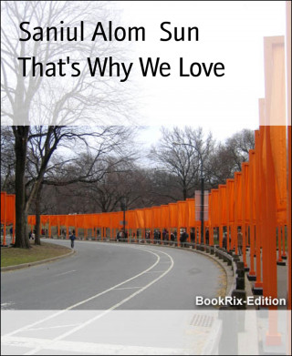 Saniul Alom Sun: That's Why We Love
