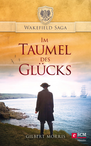 Gilbert Morris: Im Taumel des Glücks