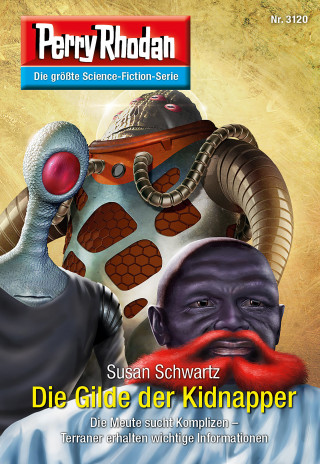 Susan Schwartz: Perry Rhodan 3120: Die Gilde der Kidnapper