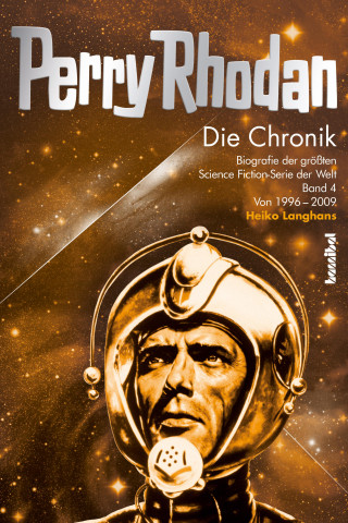 Dr. Rainer Nagel, Alexander Huiskes: Perry Rhodan - Die Chronik