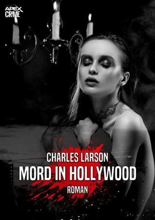 Charles Larson: MORD IN HOLLYWOOD