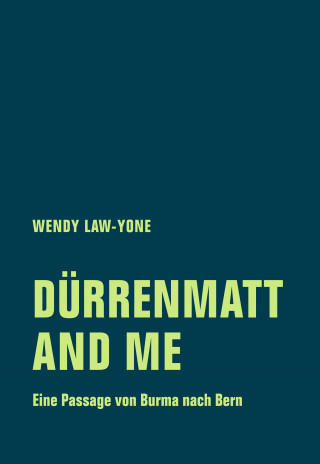 Wendy Law-Yone: Dürrenmatt and me
