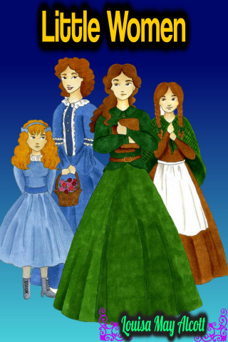 Louisa May Alcott: Little Women - Louisa May Alcott