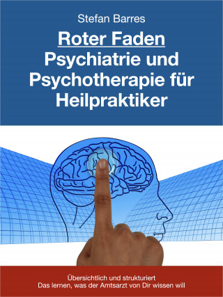 Stefan Barres: Roter Faden Psychiatrie und Psychotherapie für Heilpraktiker