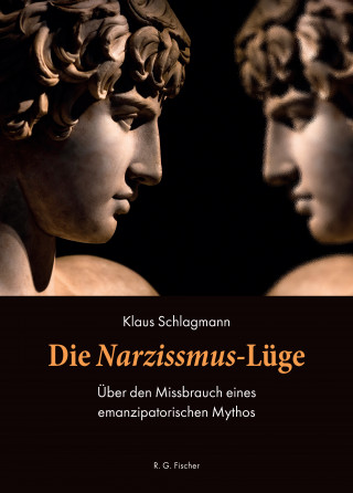 Klaus Schlagmann: Die Narzissmus-Lüge