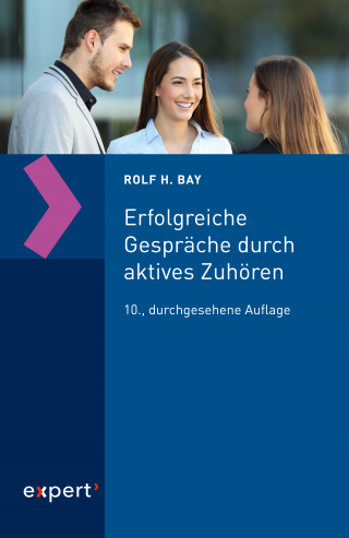 Rolf H. Bay: Erfolgreiche Gespräche durch aktives Zuhören