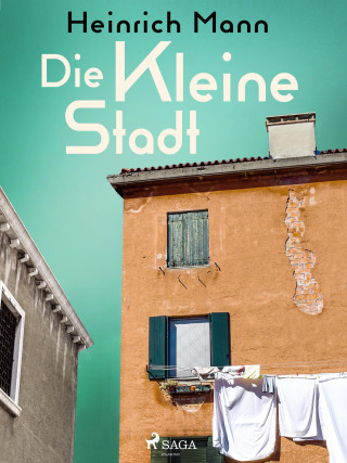 Heinrich Mann: Die kleine Stadt