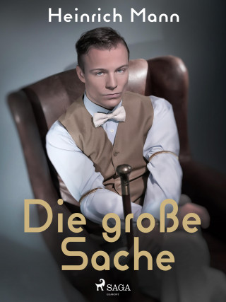 Heinrich Mann: Die große Sache