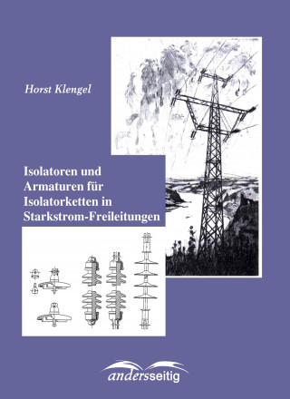 Horst Klengel: Isolatoren und Armaturen für Isolatorketten in Starkstrom-Freileitungen
