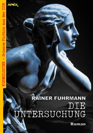 Rainer Fuhrmann: DIE UNTERSUCHUNG