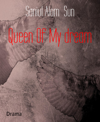 Saniul Alom Sun: Queen Of My dream