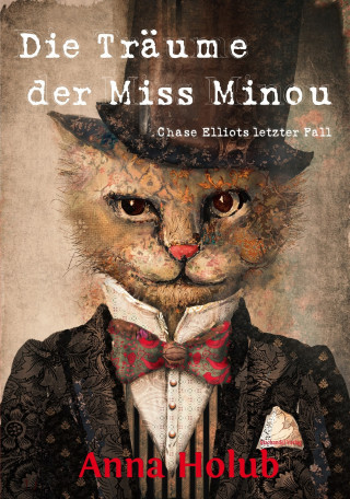 Anna Holub: Die Träume der Miss Minou