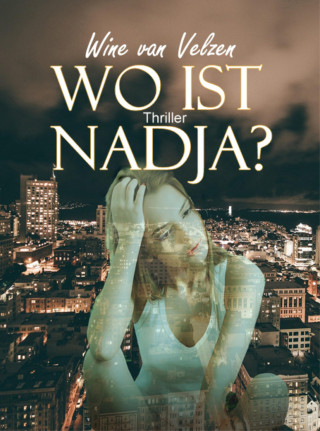 Wine van Velzen: Wo ist Nadja?
