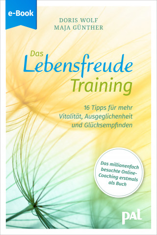 Dr. Doris Wolf, Maja Günther: Das Lebensfreude-Training