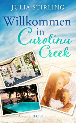 Julia Stirling: Willkommen in Carolina Creek