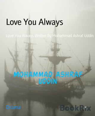 Mohammad Ashraf Uddin: Love You Always