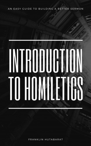 Franklin Hutabarat: Introduction to Homiletics