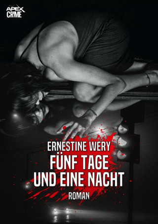 Ernestine Wery: FÜNF TAGE UND EINE NACHT