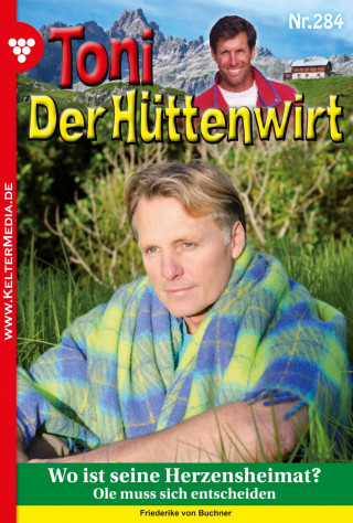 Friederike von Buchner: Toni der Hüttenwirt 284 – Heimatroman