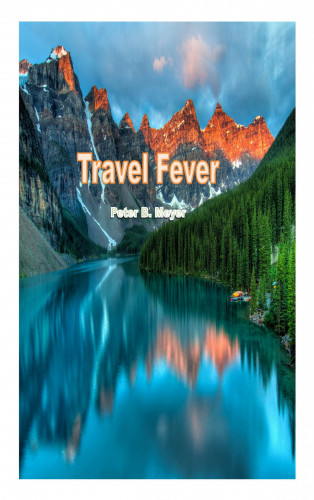 Peter B. Meyer: Travel Fever