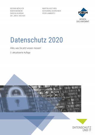 Regina Mühlich, Boris Maskow, Sascha Kuhrau, Jan K. Köcher, Martin Agethen, Katharina Schreiner, Peer Lambertz: Datenschutz 2020