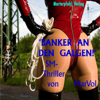 N. MarVol: Banker an den Galgen!