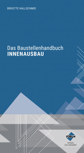 Brigitte Hallschmid: Das Baustellenhandbuch für den Innenausbau