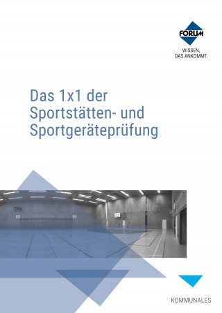 Forum Verlag Herkert GmbH: Das 1x1 der Sportstätten- und Sportgeräteprüfung
