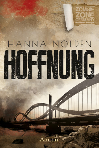 Hanna Nolden: Zombie Zone Germany: Hoffnung