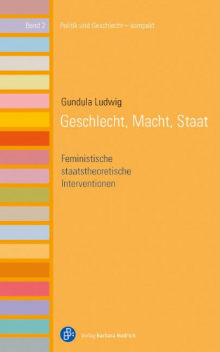 Gundula Ludwig: Geschlecht, Macht, Staat