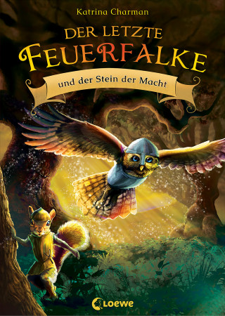 Katrina Charman: Der letzte Feuerfalke und der Stein der Macht (Band 1)