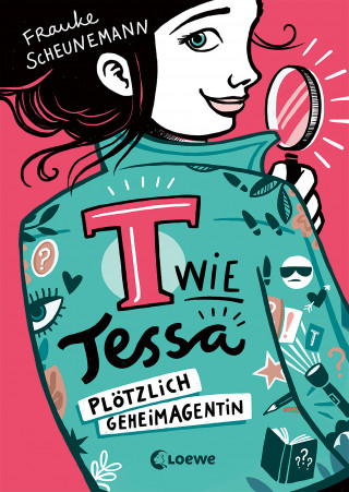 Frauke Scheunemann: T wie Tessa (Band 1) - Plötzlich Geheimagentin!