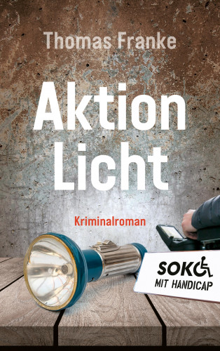 Thomas Franke: Soko mit Handicap: Aktion Licht