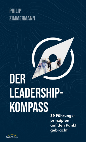 Philip Zimmermann: Der Leadership-Kompass