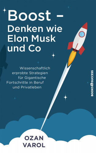 Ozan Varol: Boost - Denken wie Elon Musk und Co