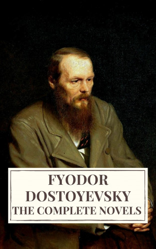 Fyodor Dostoevsky, Icarsus: The Complete Novels of Fyodor Dostoyevsky