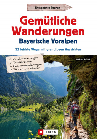 Michael Pröttel: Gemütliche Wanderungen in den Bayerischen Voralpen