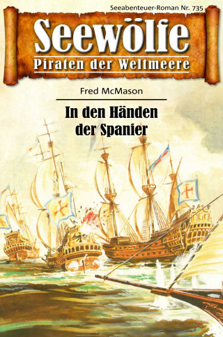 Fred McMason: Seewölfe - Piraten der Weltmeere 735