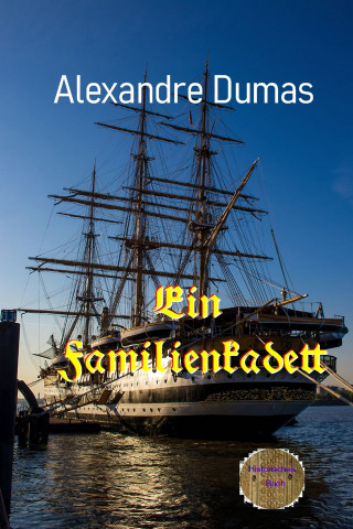 Alexandre Dumas: Ein Familienkadett
