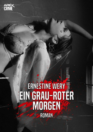 Ernestine Wery: EIN GRAU-ROTER MORGEN