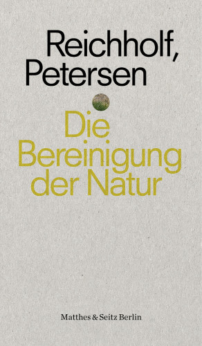 Josef H. Reichholf: Die Bereinigung der Natur