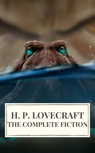 H. P. Lovecraft, Icarsus: The Complete Fiction of H. P. Lovecraft