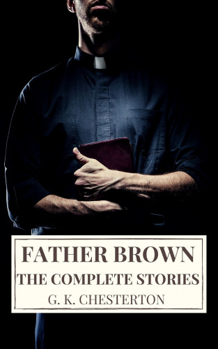 G. K. Chesterton, Icarsus: The Complete Father Brown Stories